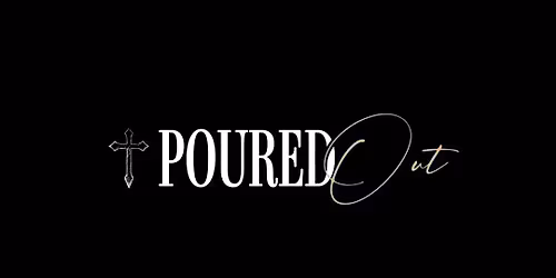 Poured Out II: A Generation Responds