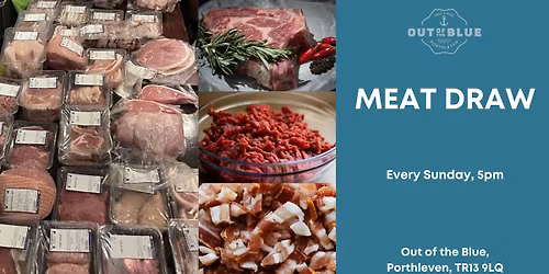 Meat Draw @ Out of the Blue, Porthleven