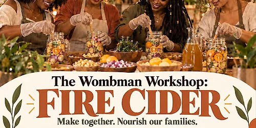 The Wombman Workshop: Fire Cider