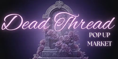 Dead Thread featuring Euryalemajesty POP UP! 