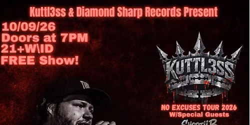 \u201cNo Excuses Tour\u201d Feat. Kuttl3ss W\/special Guests*Olympia WA*