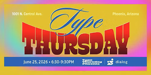 Type Thursday PHX: Connect, Learn & Grow with Fellow Designers