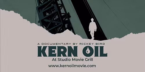Kern Oil Documentary at Studio Movie Grill