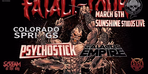 PSYCHOSTICK & GALACTIC EMPIRE w\/ Special Guests DEATHRIDE & Scream at the Sky KBPI 107.9 Presents!!
