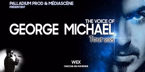 The Voice of George Michael \u2022 WEX