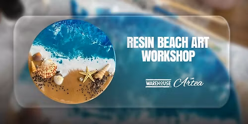 Resin Beach Art Workshop at Warehouse:81
