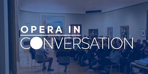 Opera in Conversation | Art & Opera