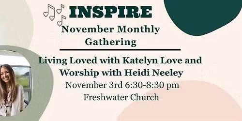 Living Loved- INSPIRE November Gathering at Freshwater