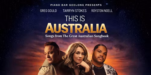 THIS IS AUSTRALIA \u2013 Songs From The Great Australian Songbook