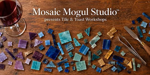 Mosaic Mogul Studio Presents: Tile & Toast Mosaic Workshop