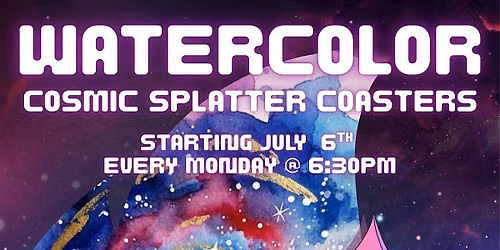 Cosmic Splatter Coasters (Watercolor Class)