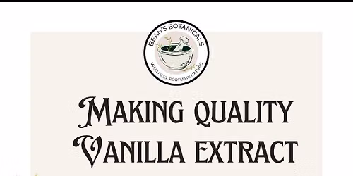 Making Quality Vanilla Extract (Bellbrook)