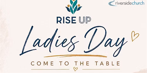 Rise Up - COME TO THE TABLE - Ladies Day