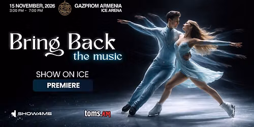  Bring Back The Music 2026 | A Grand Ice Show in Armenia