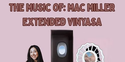 The Music of: Mac Miller Extended Vinyasa