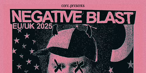 core. presents: Negative Blast + Trauma Bonds + Slept On | The Hug and Pint, Glasgow | 25.10.25