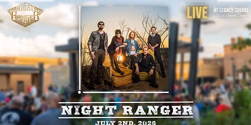 LIVE at Legacy Square Concert Series: Night Ranger