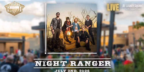 LIVE at Legacy Square Concert Series: Night Ranger