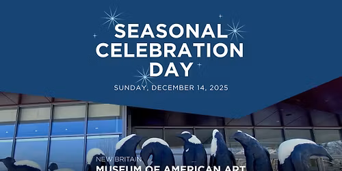 Seasonal Celebration Day at the New Britain Museum of American Art