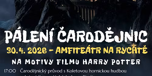 P\u00c1LEN\u00cd \u010cAROD\u011aJNIC NA MOTIVY FILMU HARRY POTTER - 30.4.2026 - amfite\u00e1tr Rtyn\u011b v Podkrkono\u0161\u00ed