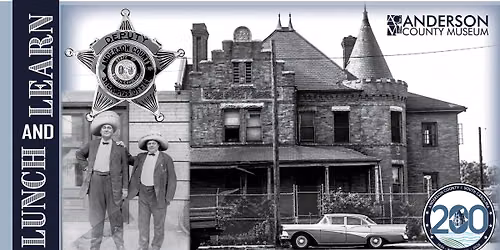 Lunch & Learn - Lunch & Learn - History of the Anderson County Sheriff's Office