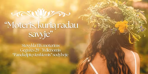 Moter\u0173 stovykla: Moteris, kuri\u0105 radau savyje