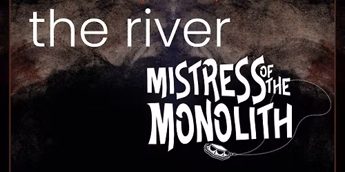 The Medea Project with The River and Mistress of the Monolith