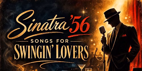 Sinatra '56, Songs For Swingin' Lovers, with Gary Thomas