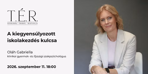 A kiegyens\u00falyozott iskolakezd\u00e9s kulcsa