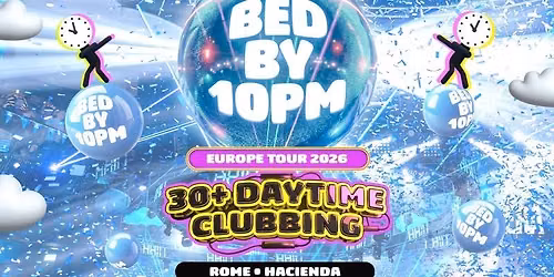 Bed By 10pm in Rome !! 30+ Clubbing Experience