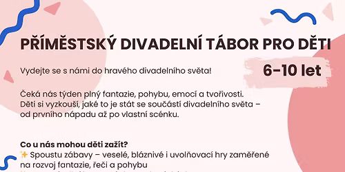 P\u0159\u00edm\u011bstsk\u00fd divadeln\u00ed t\u00e1bor pro d\u011bti 6-10 let
