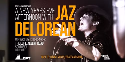 Beats & Swing\/GOD present A New Years Eve Afternoon with Jaz Delorean