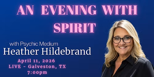 "An Evening with Spirit" with Psychic Medium Heather Hildebrand