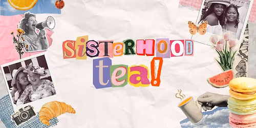 Sisterhood Tea - May 2nd