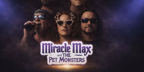Free Show Friday with Miracle Max and the Pet Monsters 