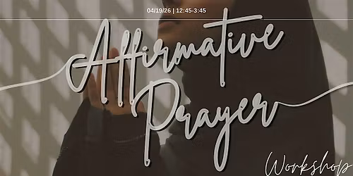 Affirmative Prayer Workshop