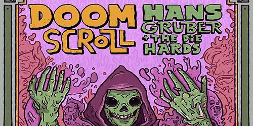 Doom Scroll \/ Hans Gruber & the Die Hards \/ This Pestilent Existence @ No Class
