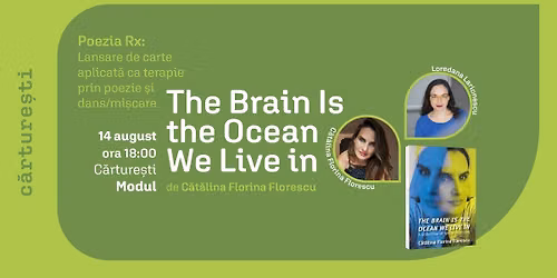 Lansare de carte: The brain is the ocean we live in, C\u0103t\u0103lina Florina Florescu