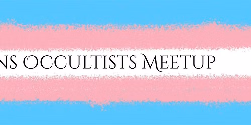 Trans Occultists Meetup