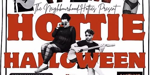 The Neighbourhood Hotties Presents: Hottie Halloween!!