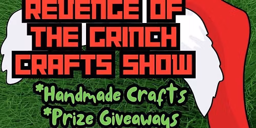 REVENGE OF THE GRINCH CRAFTS SHOW 2026