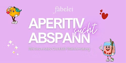 Berlin Cocktail Matchmaking Sunday - Aperitif sucht Abspann