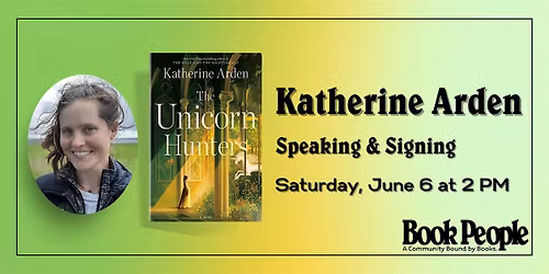 BookPeople Presents: Katherine Arden - The Unicorn Hunters