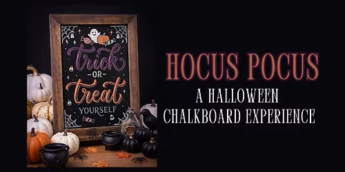 Hocus Pocus: A Halloween Chalkboard experience