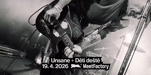 Unsane + D\u011bti de\u0161t\u011b