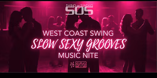 Swing On Sundays! Slow Sexy Grooves Music Nite
