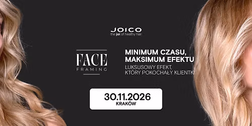 FACE FRAMING by JOICO - Krak\u00f3w, 30.11.2026 r.