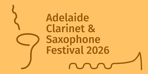 Adelaide Clarinet & Saxophone Festival 2026