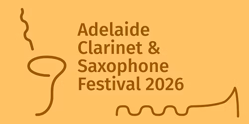 Adelaide Clarinet & Saxophone Festival 2026