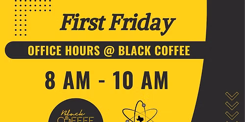 First Friday Office Hours @ Black Coffee